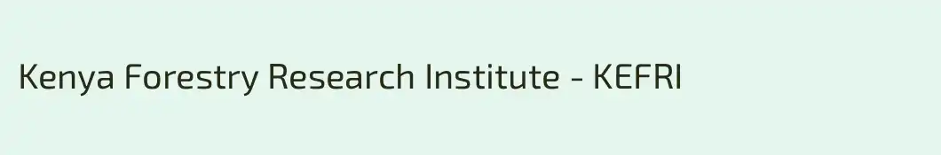 Kenya Forestry Research Institute - KEFRI